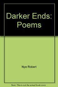 Darker ends;: Poems