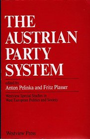 The Austrian Party System (Westview Special Studies in West European Politics and Society)