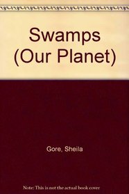 Swamps (Our Planet)