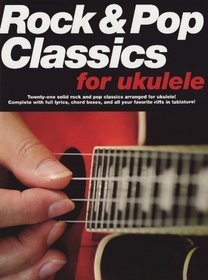 Rock & Pop Classics For Ukulele