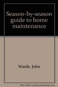 Season-By-Season Guide to Home Maintenance