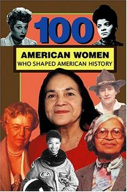 100 American Women Who Shaped American History