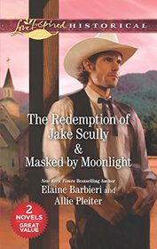 The Redemption of Jake Scully / Masked by Moonlight: An Anthology