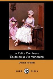 La Petite Comtesse: Etude de la Vie Mondaine (Dodo Press) (French Edition)