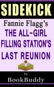 The All-Girl Filling Station's Last Reunion: by Fannie Flagg -- Sidekick