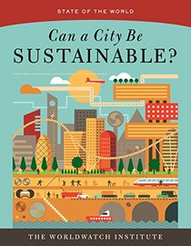 State of the World: Can a City Be Sustainable?