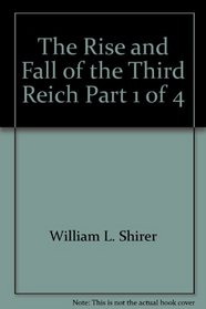 The Rise and Fall of the Third Reich Part 1 of 4