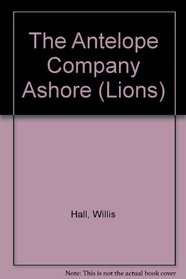 The Antelope Company Ashore