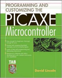 Programming and Customizing the PICAXE Microcontroller (McGraw-Hill Programming and Customizing)
