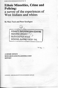 Ethnic minorities, crime and policing: A survey of the experiences of West Indians and whites (Home Office research study ; no. 70)