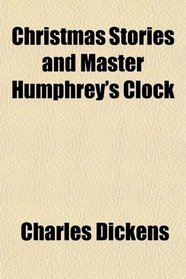 Christmas Stories and Master Humphrey's Clock