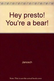 Hey presto! You're a bear!