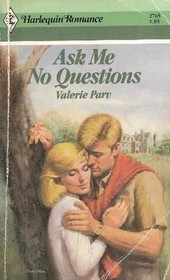 Ask Me No Questions (Harlequin Romance, No 2765)