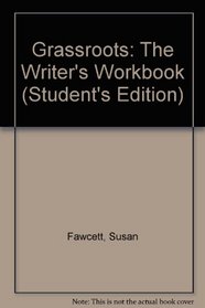 Grassroots: The Writer's Workbook (Student's Edition)