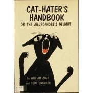 Cat-hater's handbook, or, The ailurophobe's delight