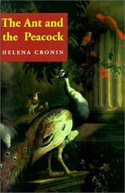 The Ant and the Peacock : Altruism and Sexual Selection from Darwin to Today