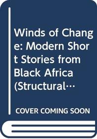 Winds of Change: Modern Short Stories from Black Africa (Structural Readers)