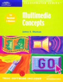 Multimedia Concepts: Illustrated Introductory (Illustrated (Thompson Learning))