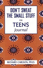 Don't Sweat the Small Stuff for Teens Journal (Don't Sweat the Small Stuff (Hyperion))