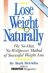 Lose Weight Naturally: The No-Diet No Willpower Method of Successful Weight Loss