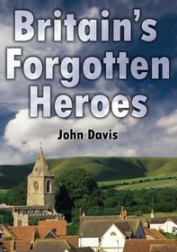Britain's Forgotten Heroes