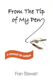 From The Tip of My Pen (A Manual For Writers)