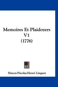 Memoires Et Plaidoyers V1 (1776) (French Edition)