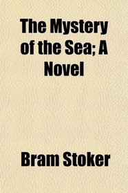 The Mystery of the Sea; A Novel