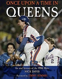 Once Upon a Time in Queens: An Oral History of the 1986 Mets