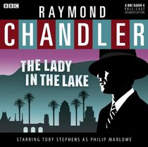 The Lady in the Lake: A BBC Full-Cast Radio Drama (Classic Chandler)