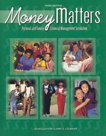 Business and Personal Finance, Money Matters Personal and Family Financial Management Simulation, Student Edition