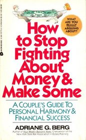How to Stop Fighting About Money and Make Some: A Couple's Guide to Personal Harmony & Financial Success