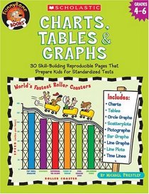 Charts, Tables & Graphs: 30 Skill-Building Reproducible Pages That Prepare Kids for Standardized Tests, Grades 4-6 (FunnyBone Books)