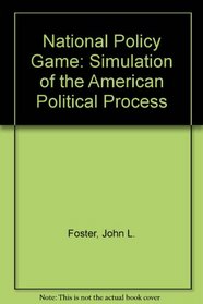 National Policy Game: Simulation of the American Political Process