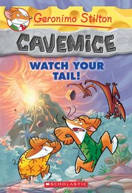 Watch Your Tail! (Geronimo Stilton Cavemice)
