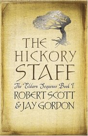 The Hickory Staff: The Eldarn Sequence Book 1 (The Eldarn Sequence)