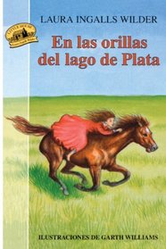 En Las Orillas Del Lago De Plata (By The Shores Of Silver Lake) (Turtleback School & Library Binding Edition) (Little House-the Laura Years) (Spanish Edition)