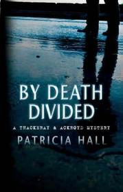 By Death Divided (A Thackeray and Ackroyd Mystery)