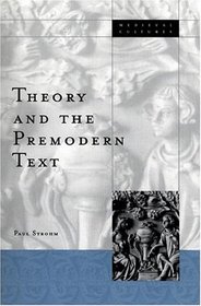 Theory and the Premodern Text (Medieval Cultures Series)