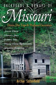 Backroads & Byways of Missouri: Drives, Day Trips & Weekend Excursions