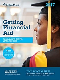 Getting Financial Aid 2017 (College Board Guide to Getting Financial Aid)