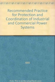 242-1986, R1991: IEEE Recommended Practice for Protection and Coordination of Industrial and Commercial Power Systems