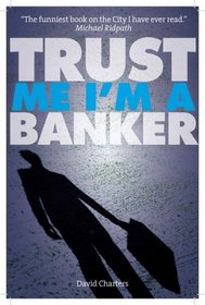 Trust Me, I'm a Banker