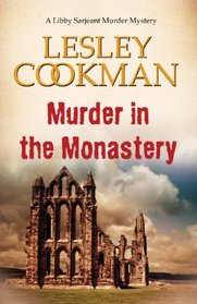 Murder in the Monastery (Libby Sarjeant Murder Mysteries)