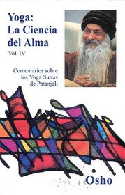 Yoga, la ciencia del alma, Vol IV (Osho Gulaab) (Spanish Edition)