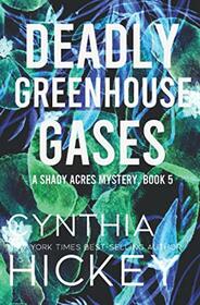 Deadly Greenhouse Gases: A Gardening Cozy Mystery Large Print (A Shady Acres Mystery)