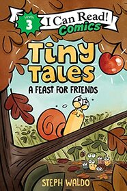 Tiny Tales: A Feast for Friends (I Can Read Comics Level 3)