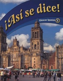 Asi se Dice!: Glencoe Spanish 4 (Spanish Edition)