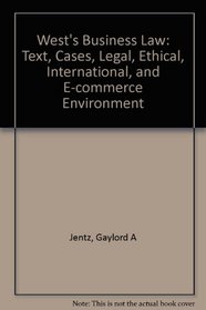 West's Business Law: Text, Cases, Legal, Ethical, International, and E-Commerce Environment