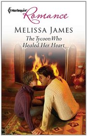 The Tycoon Who Healed Her Heart (Harlequin Romance, No 4289)